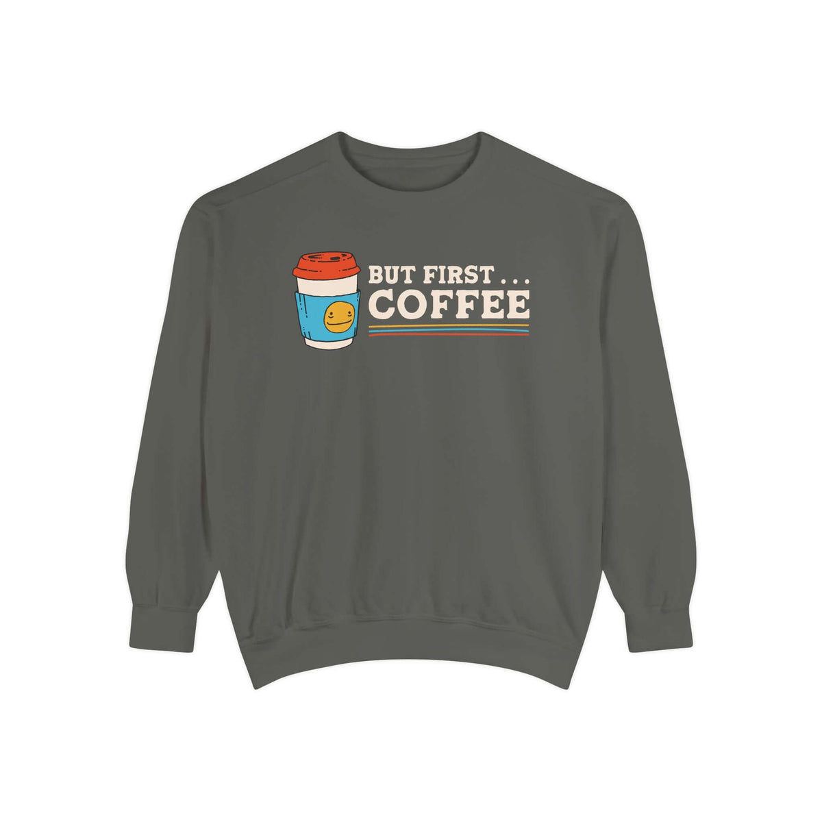 But First Coffee sweatshirt featuring a hand-drawn coffee cup design, perfect for cozy mornings.