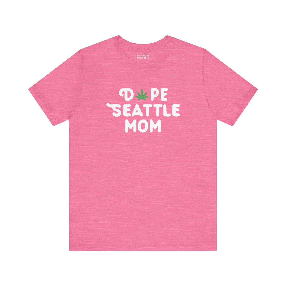Pink Dope Seattle Mom tee featuring a marijuana leaf in the word 'Dope', perfect for stylish Seattle moms.