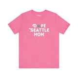 Pink Dope Seattle Mom tee featuring a marijuana leaf in the word 'Dope', perfect for stylish Seattle moms.