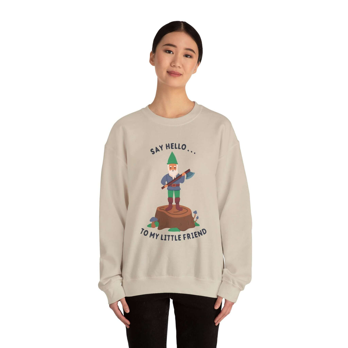 Say Hello to My Little Friend Sweatshirt featuring a gnome holding an axe, playful and whimsical design.