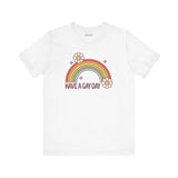 Have a Gay Day T Shirt featuring a rainbow and flowers on a white background, perfect for LGBTQ+ positivity.