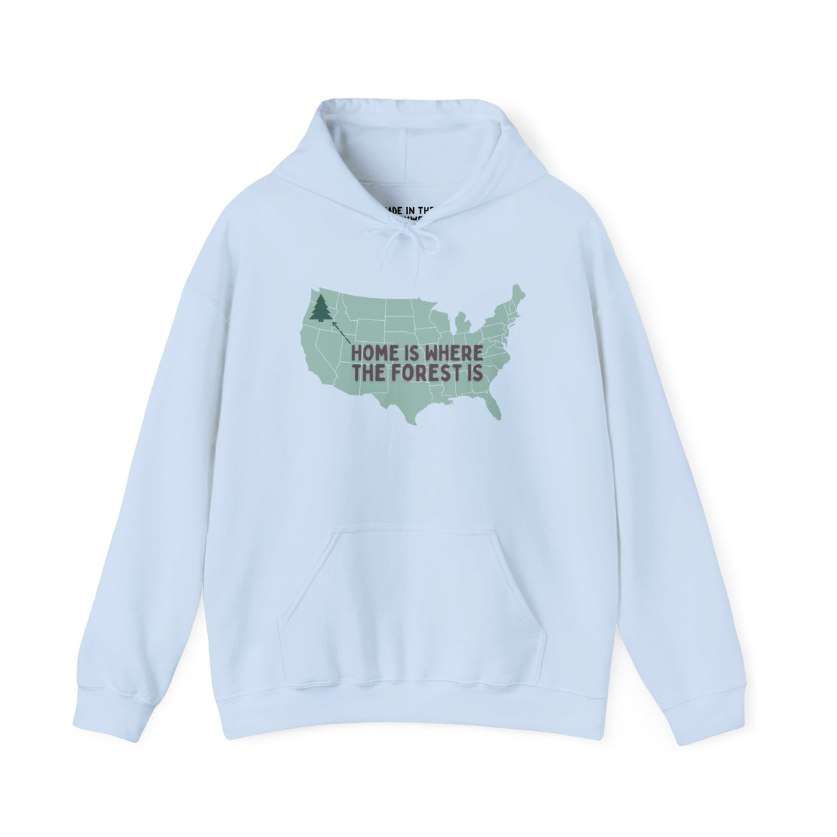 Light blue hoodie with 'Home is Where the Forest Is' printed over a U.S. map design, ideal for nature lovers.