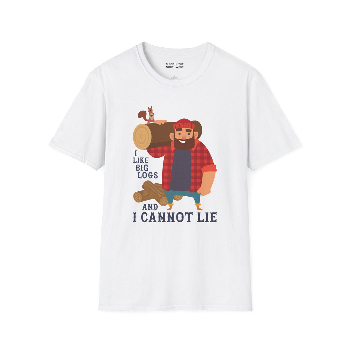 I Like Big Logs and I Cannot Lie Lumberjack Softstyle T-Shirt