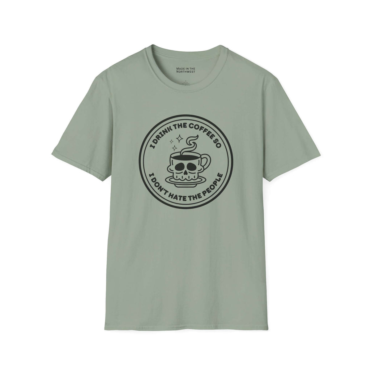 I Drink The Coffee So I Don’t Hate The People T Shirt