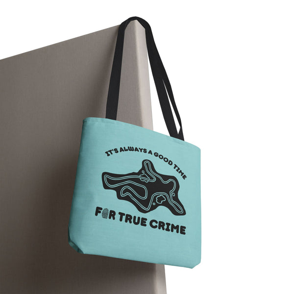 It's Always a Good Time for True Crime Durable Everyday Tote
