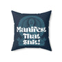 Manifest That Sh!t Affirmation Square Accent Pillow featuring bold text and a calming design.