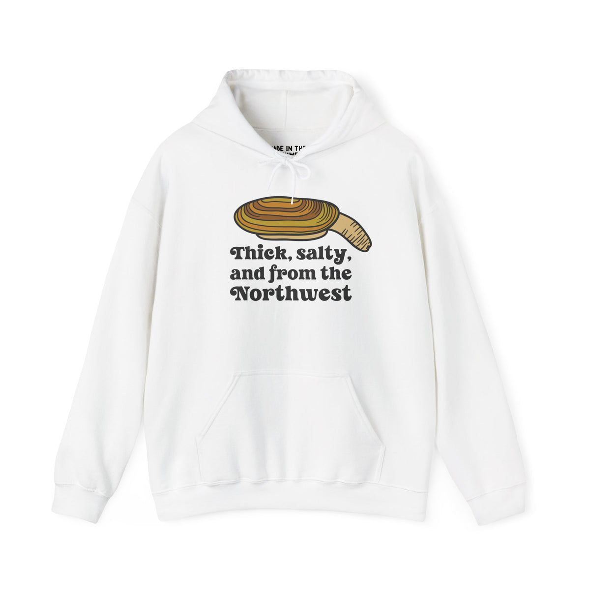 White hoodie with 'Thick, salty, and from the Northwest' text and geoduck graphic, perfect for PNW locals.