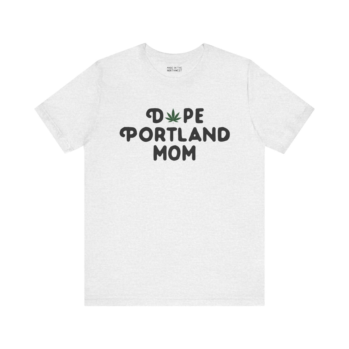 Dope Portland Mom soft tee with marijuana leaf design on 'Dope' showcasing PDX pride and cool mom vibes.