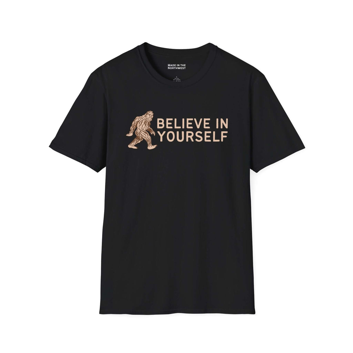 Believe in Yourself T Shirt featuring Bigfoot and uplifting text on a black background.