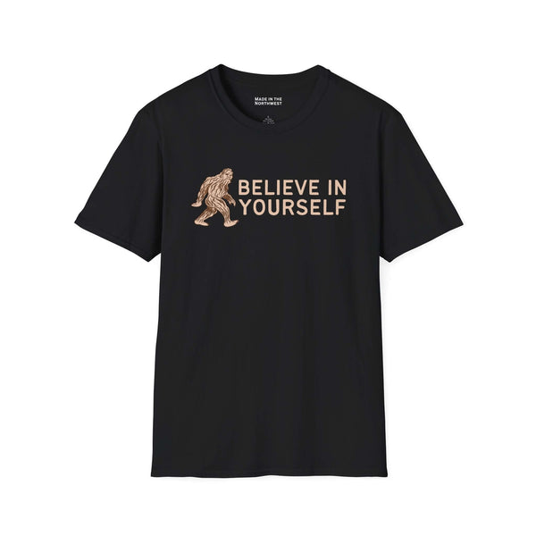 Believe in Yourself T Shirt featuring Bigfoot and uplifting text on a black background.
