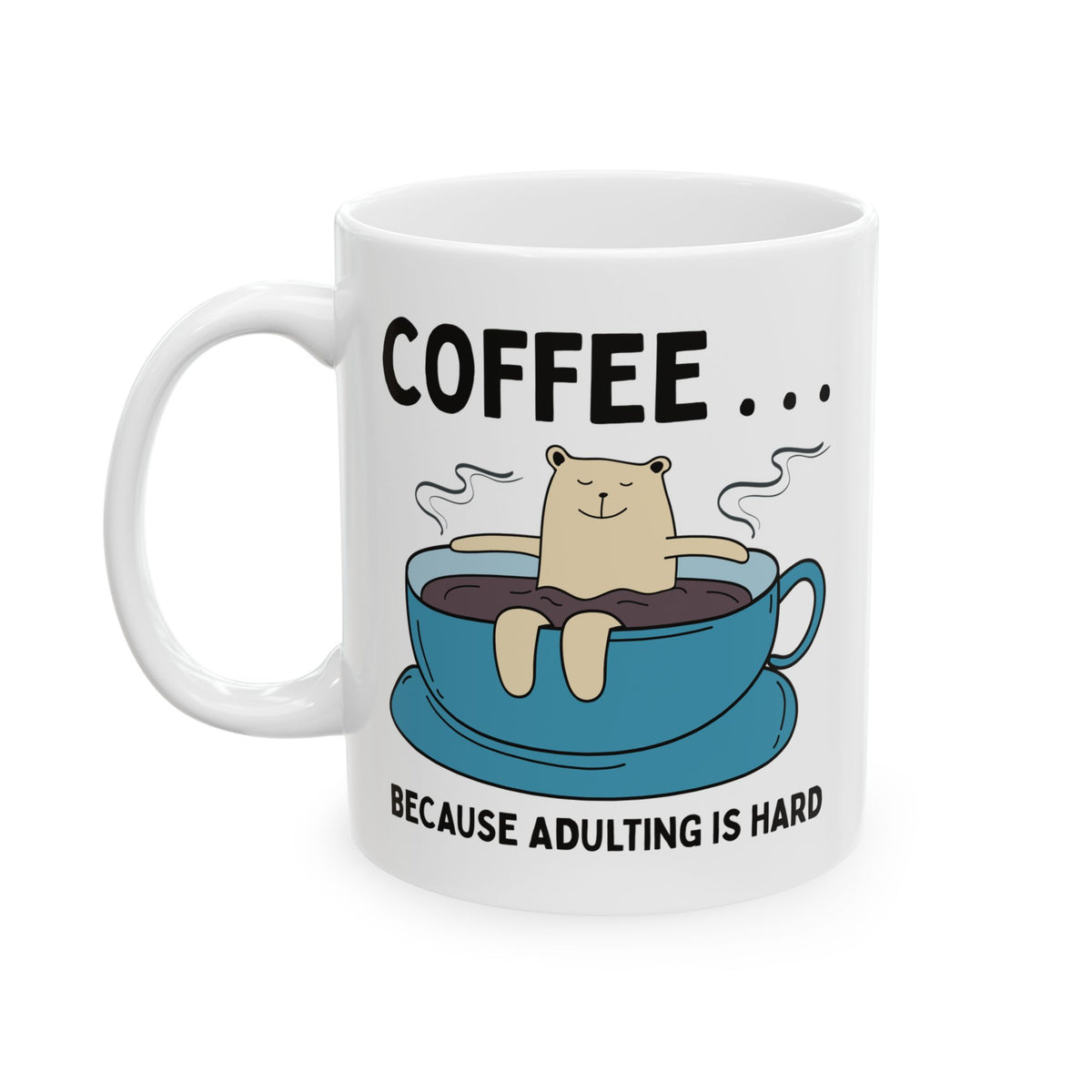 Coffee Because Adulting is Hard Ceramic Coffee Mug