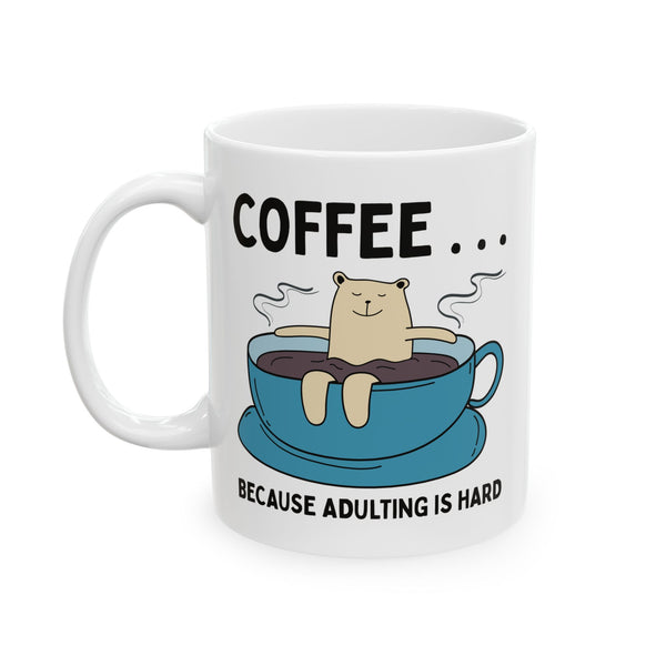 Coffee Because Adulting is Hard Ceramic Coffee Mug