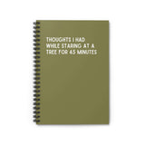 Thoughts I Had While Staring at a Tree spiral notebook cover in olive green with white text.
