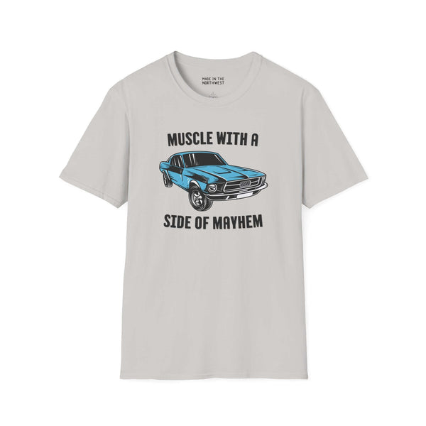 Muscle Car with a Side of Mayhem T-Shirt featuring a 1967 Ford Mustang GT Fastback graphic design.