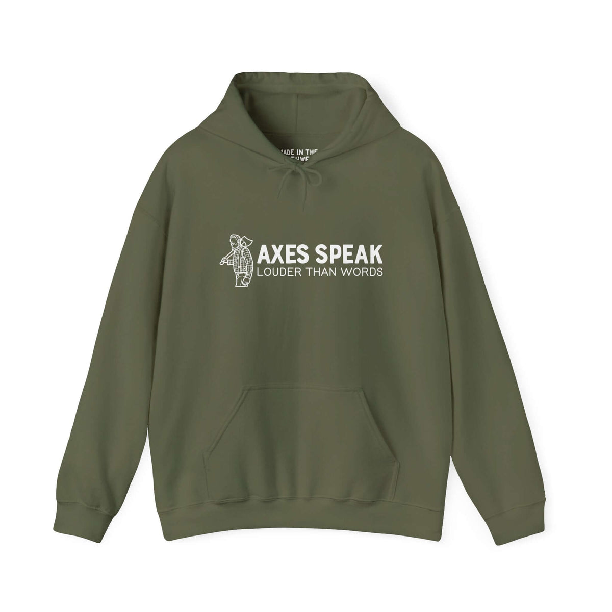 Unisex hoodie featuring 'Axes Speak Louder Than Words' graphic, ideal for outdoor enthusiasts and lumberjack fans.