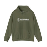 Unisex hoodie featuring 'Axes Speak Louder Than Words' graphic, ideal for outdoor enthusiasts and lumberjack fans.