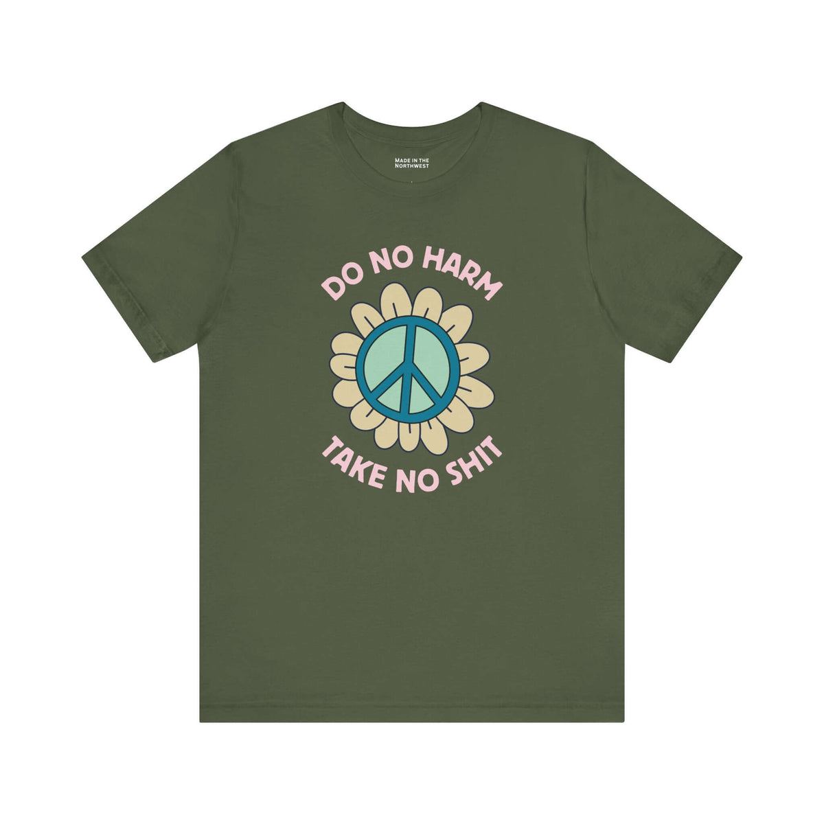 Do No Harm Take No Shit Tee featuring a peace flower design on a green t-shirt.
