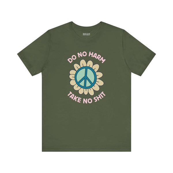 Do No Harm Take No Shit Tee featuring a peace flower design on a green t-shirt.