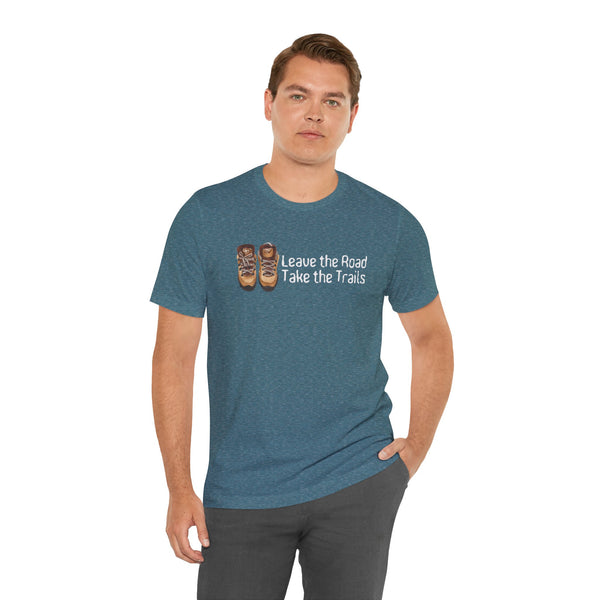 Leave the Road Take the Trails Tee