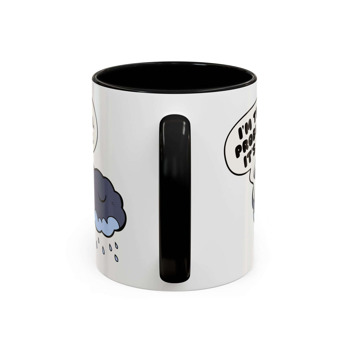 I'm the Problem, It's Me Mug featuring a storm cloud design and black interior, perfect for cozy coffee moments.