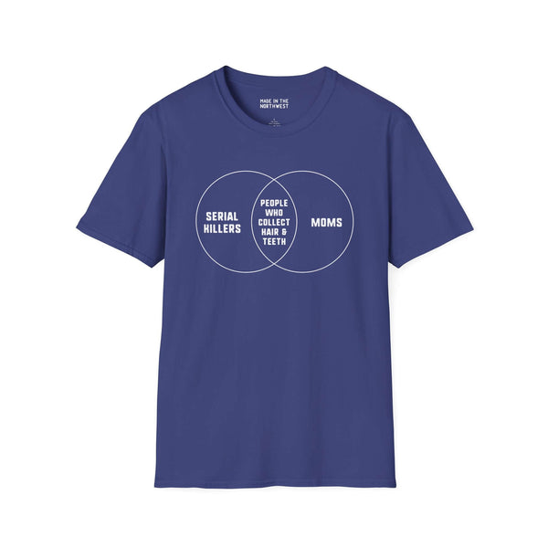 Venn diagram t-shirt featuring Serial Killers, Moms, and people who collect hair and teeth in humorous design.