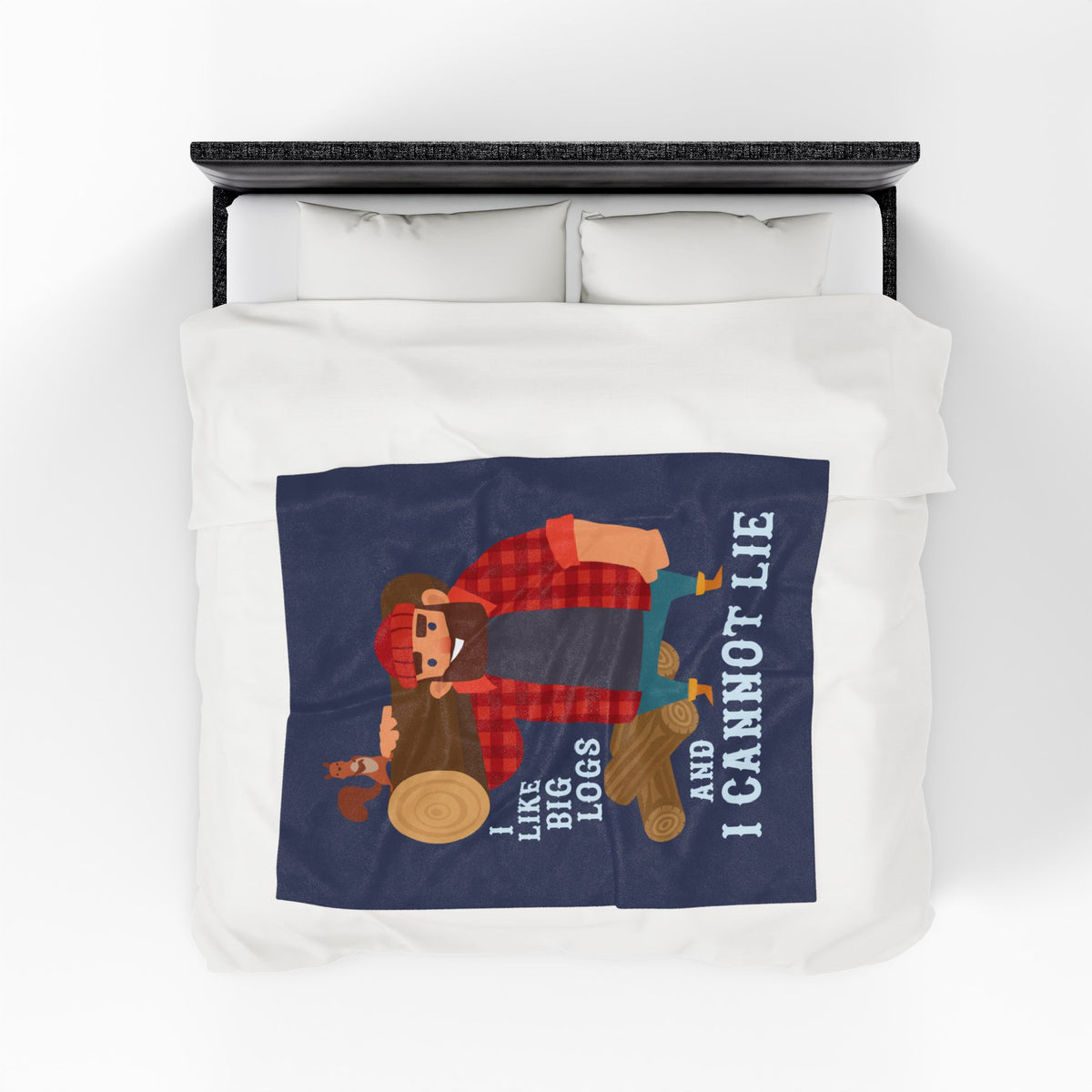 I Like Big Logs and I Cannot Lie Lumberjack Humor Lightweight Cozy Blanket