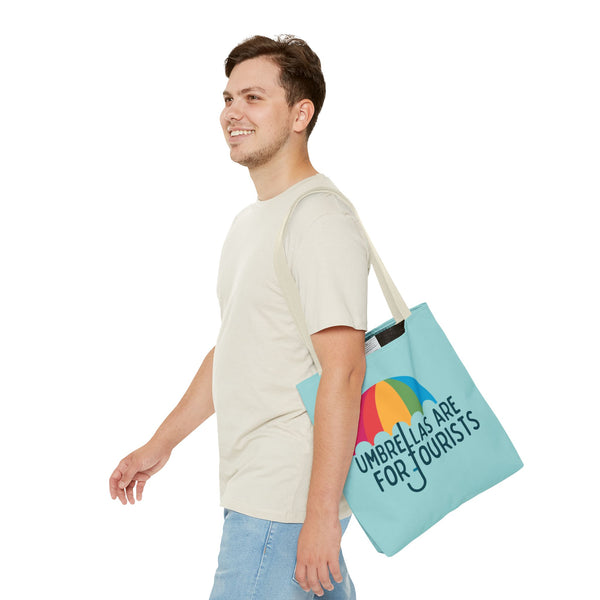 Umbrellas Are For Tourists Durable Everyday Tote