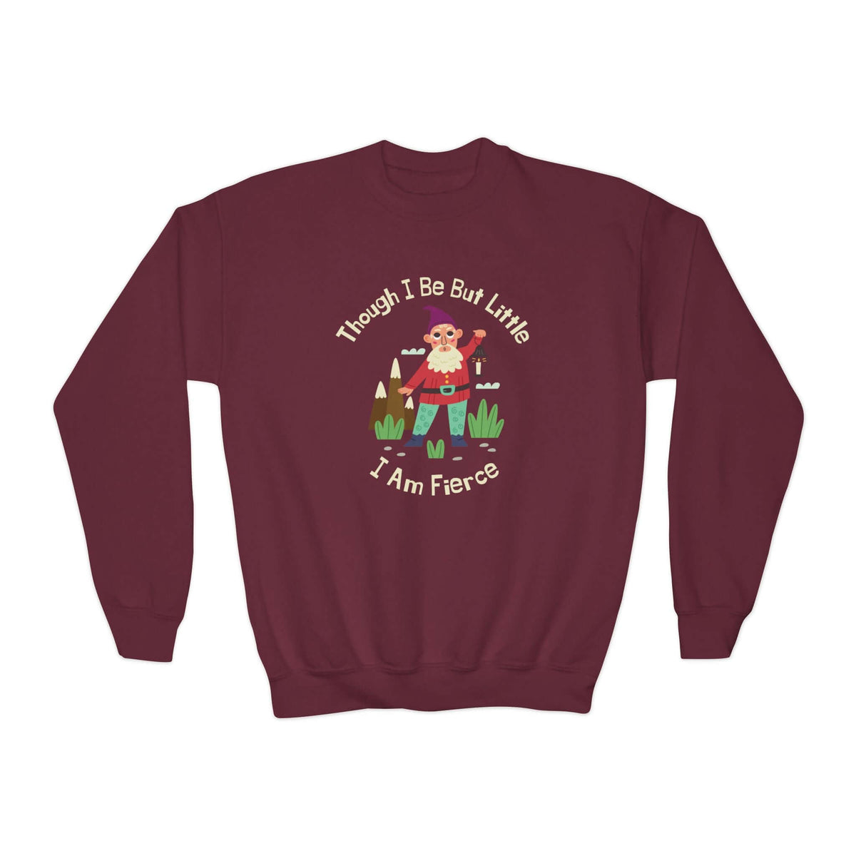 Kids' sweatshirt with "Though I Be Little, I Am Fierce" quote and colorful gnome design on maroon fabric.