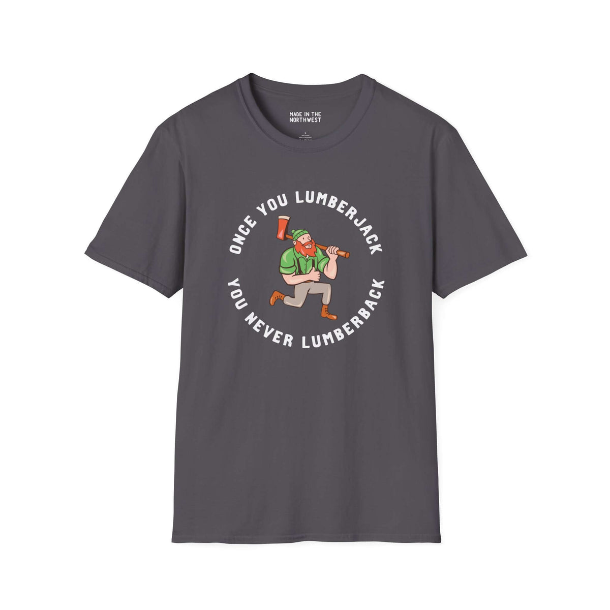 Vintage Once You Lumberjack T-Shirt featuring a lumberjack with an axe, perfect for outdoor enthusiasts.