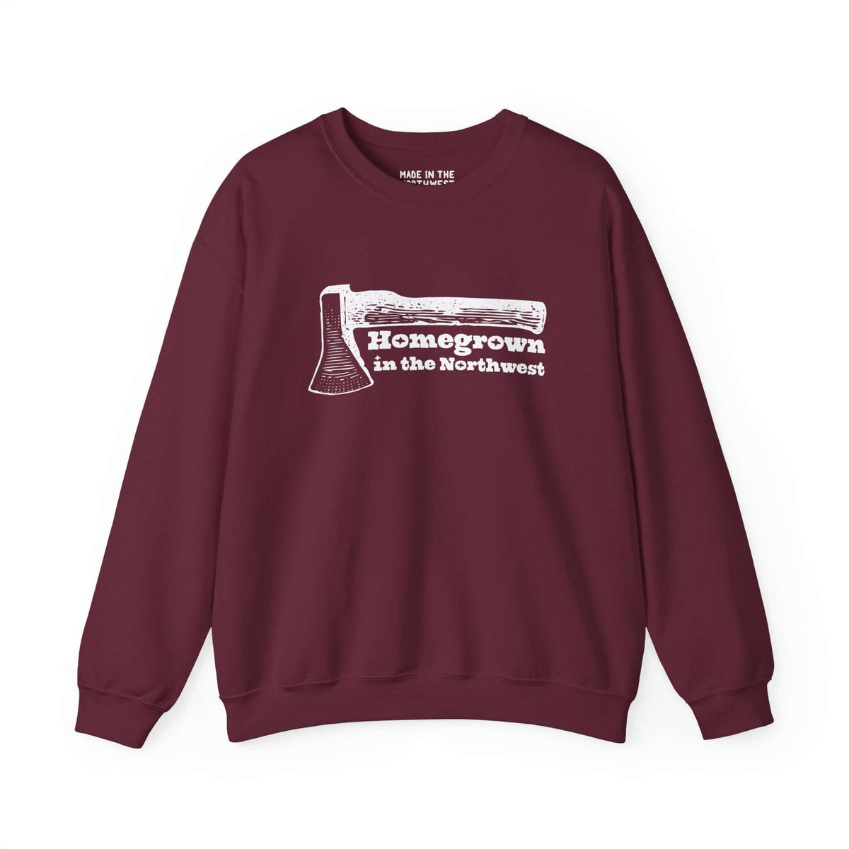 Burgundy sweatshirt with "Homegrown in the Northwest" and axe graphic, celebrating Pacific Northwest heritage.