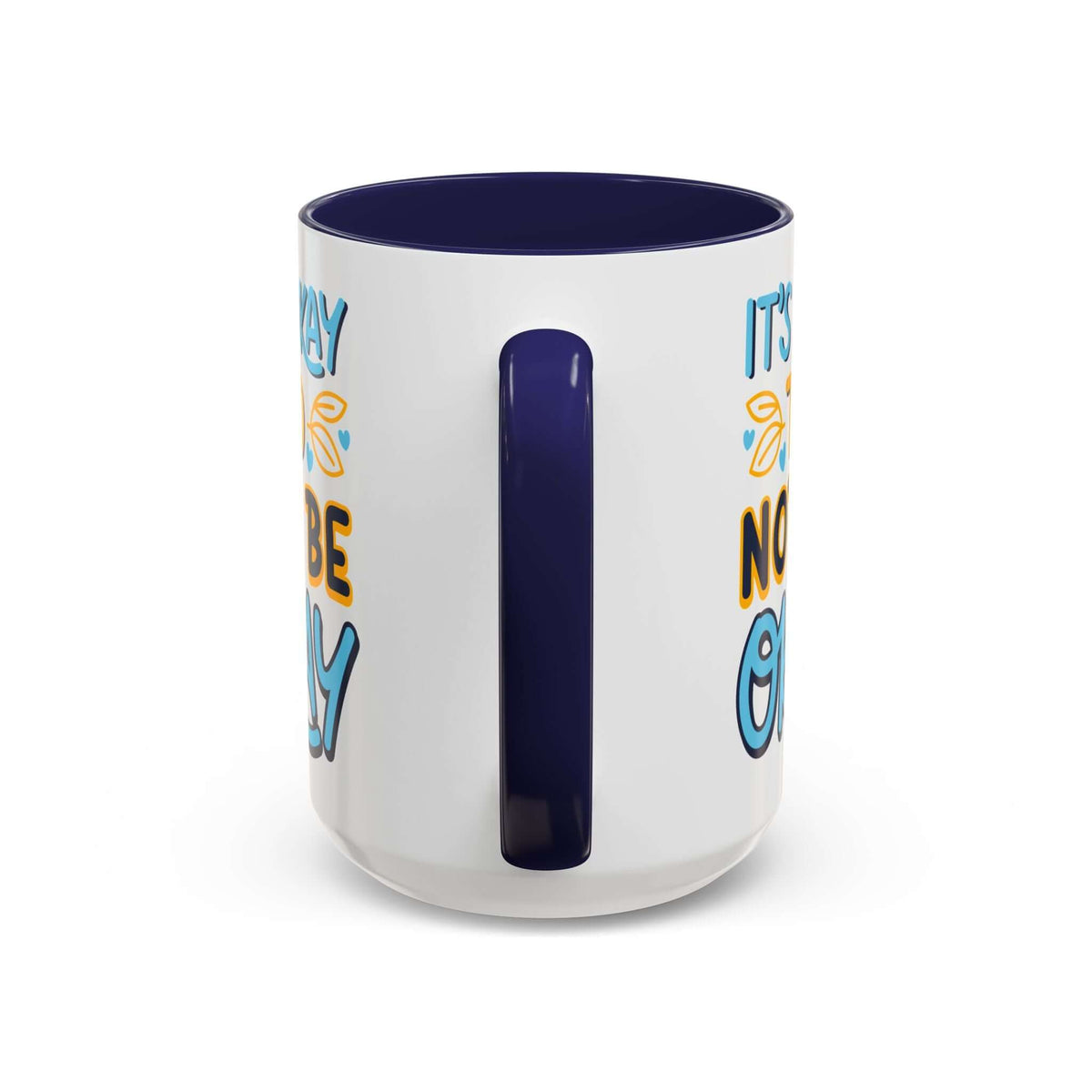 It's Okay To Not Be Okay Mug with colorful lettering and navy handle, perfect for uplifting mornings.