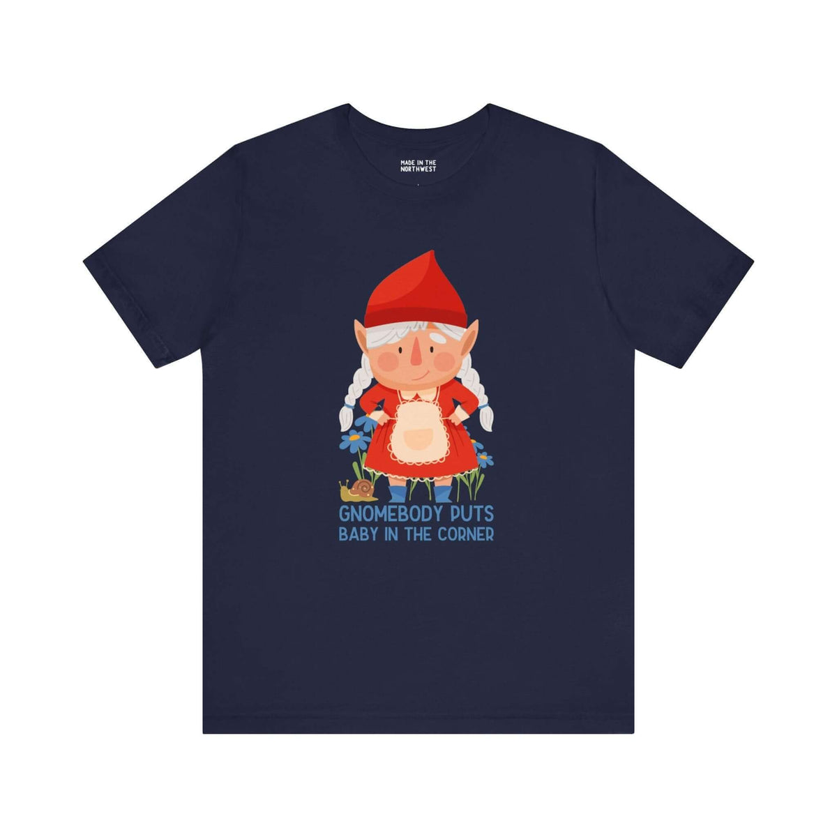 Navy tee with adorable female gnome design, text "Gnomebody Puts Baby in the Corner," playful and quirky fashion statement.