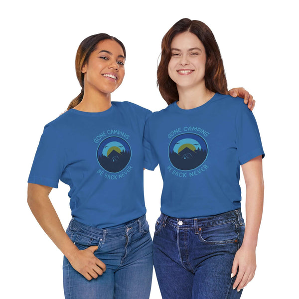 Two women wearing blue Gone Camping Be Back Never tee, perfect for outdoor lovers and camping enthusiasts.