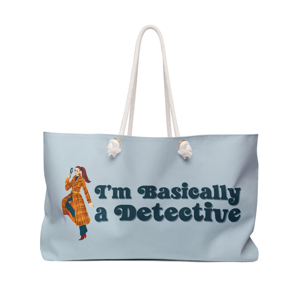 I'm Basically a Detective Weekender Bag