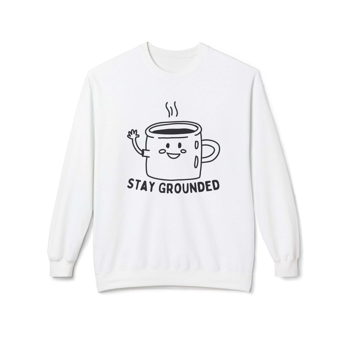 Stay Grounded Sweatshirt featuring a cheerful mug illustration and playful design in minimalist style.
