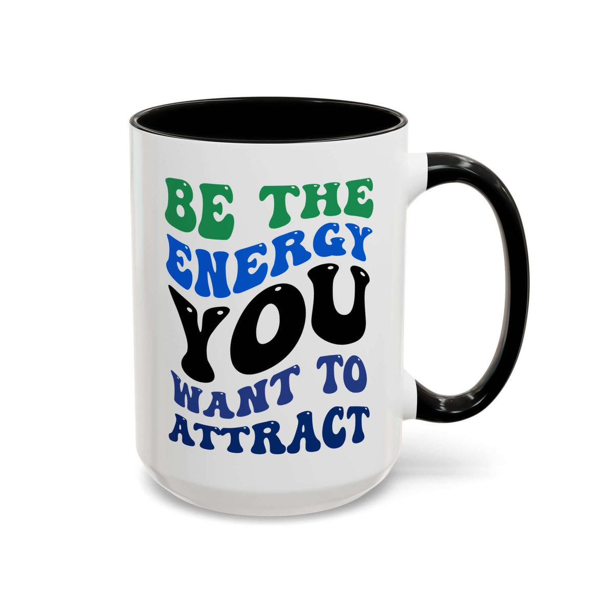 Be the Energy You Want to Attract Mug with bold retro message in colorful typography.