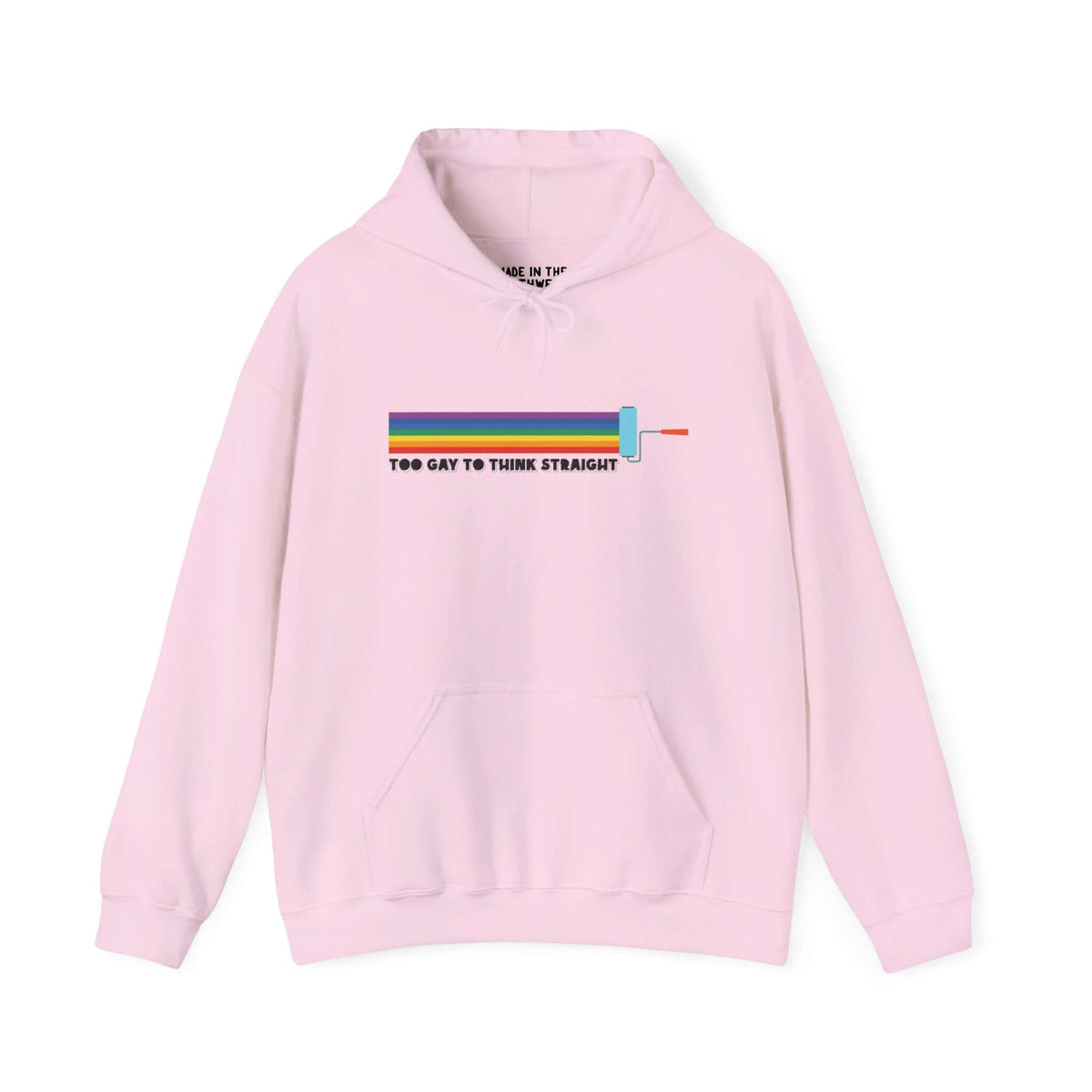 Too Gay To Think Straight hoodie in pink with rainbow paint roller design, perfect for Pride or everyday fabulousness.