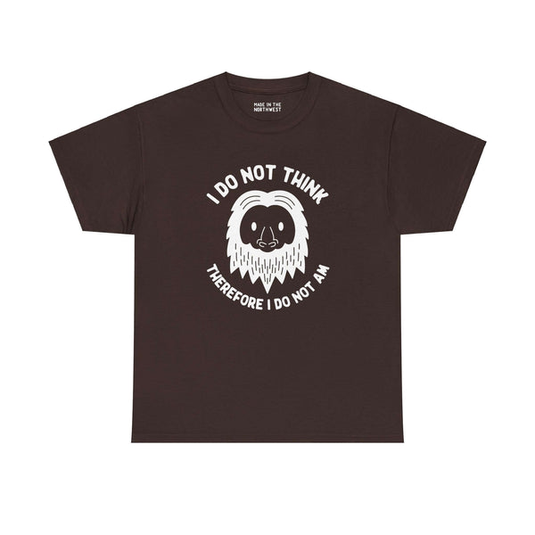 "I Do Not Think Sasquatch Tee with Bigfoot face and humorous quote, perfect for cryptid lovers and philosophical pun enthusiasts"