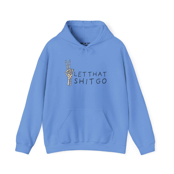 Blue hoodie with 'Let That Shit Go' text and skeleton hand giving peace sign, perfect for stress relief.