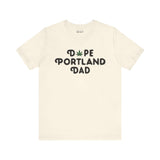 Dope Portland Dad soft tee with marijuana leaf design replacing the 'O', celebrating cool and laid-back fatherhood vibes.