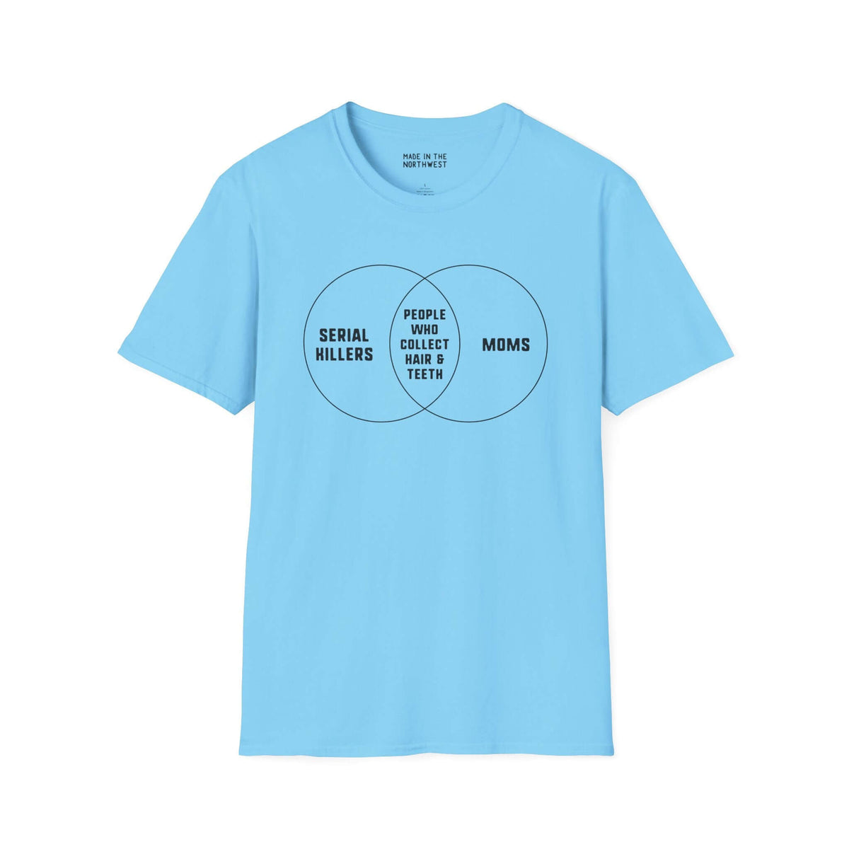 Venn diagram t-shirt featuring 'Serial Killers', 'Moms', and 'People who collect hair & teeth' on a blue background.