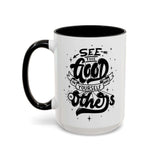 See the Good in Yourself and Others Mug with a motivational design featuring the phrase in bold typography.