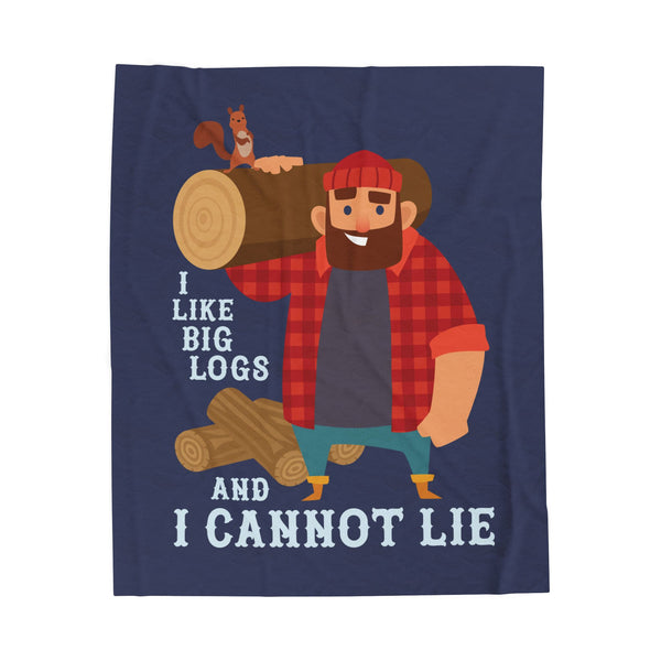 I Like Big Logs and I Cannot Lie Lumberjack Humor Lightweight Cozy Blanket