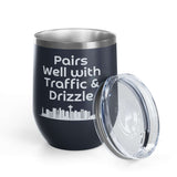 Pairs Well with Traffic and Drizzle Seattle PNW Wine Tumbler 12 oz displayed with clear lid.