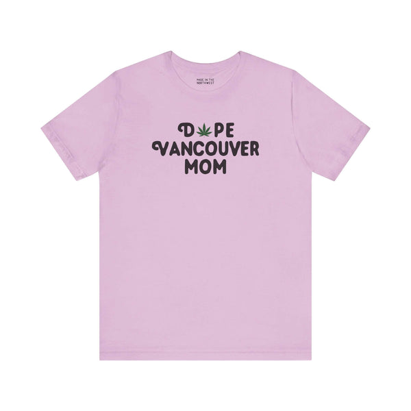 Dope Vancouver Mom Premium Soft Tee