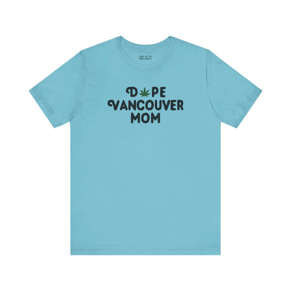 Dope Vancouver Mom Premium Soft Tee