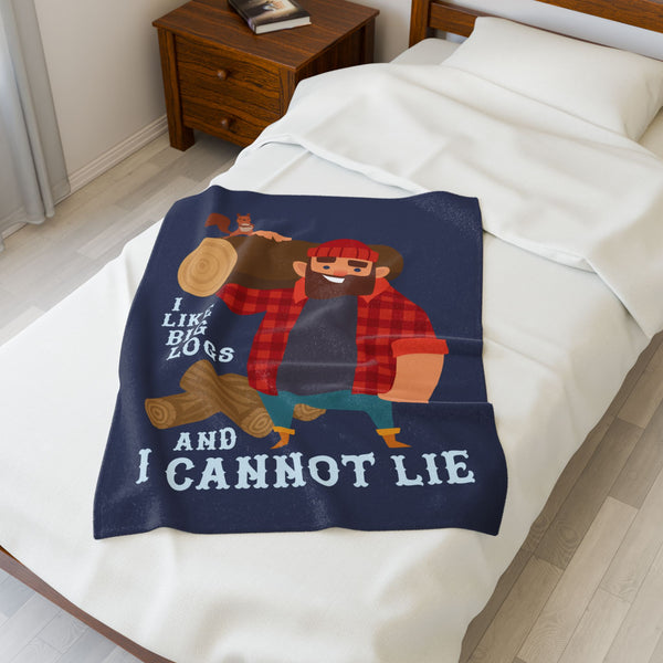 I Like Big Logs and I Cannot Lie Lumberjack Humor Lightweight Cozy Blanket