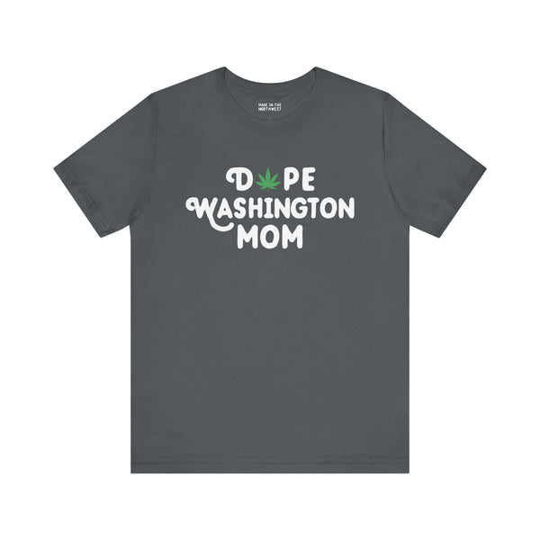 Dope Washington Mom soft tee with marijuana leaf replacing the 'O', perfect for cool moms in Washington celebrating state pride.