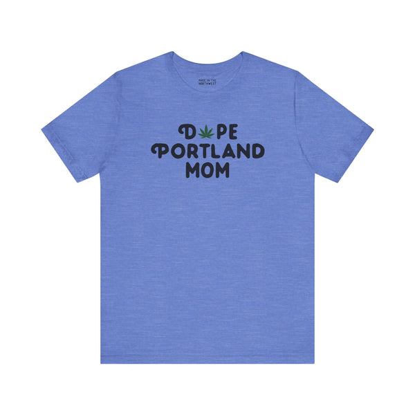 Dope Portland Mom Premium Soft Tee
