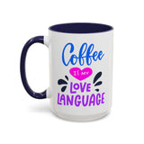 Coffee Is My Love Language Mug with colorful graphics and a comfortable handle.